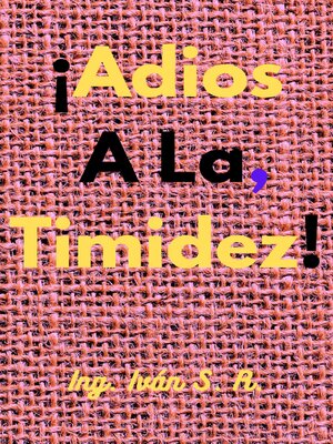 cover image of ¡Adios a La Timidez!